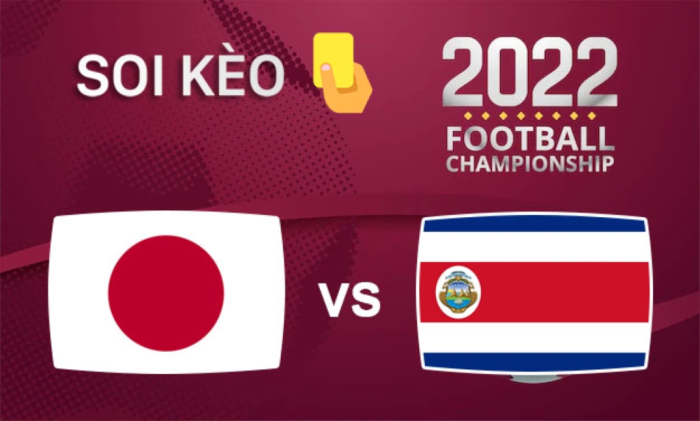 Nhận định, soi kèo thẻ vàng Nhật Bản vs Costa Rica, 17h00 ngày 27/11/2022- Bảng E WC 2022