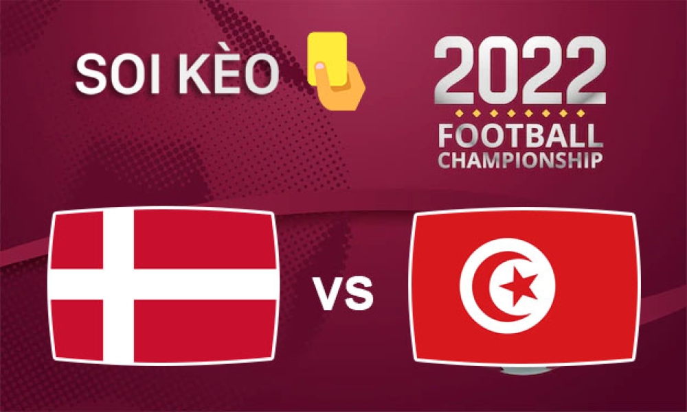 Nhận định, soi kèo thẻ vàng Đan Mạch vs Tunisia, 20h00 ngày 22/11/2022- Bảng D WC 2022