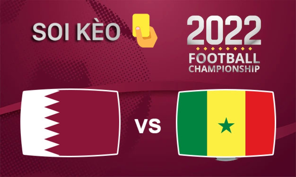 Nhận định, soi kèo thẻ vàng Qatar vs Senegal, 20h00 ngày 25/11/2022- Bảng A WC 2022