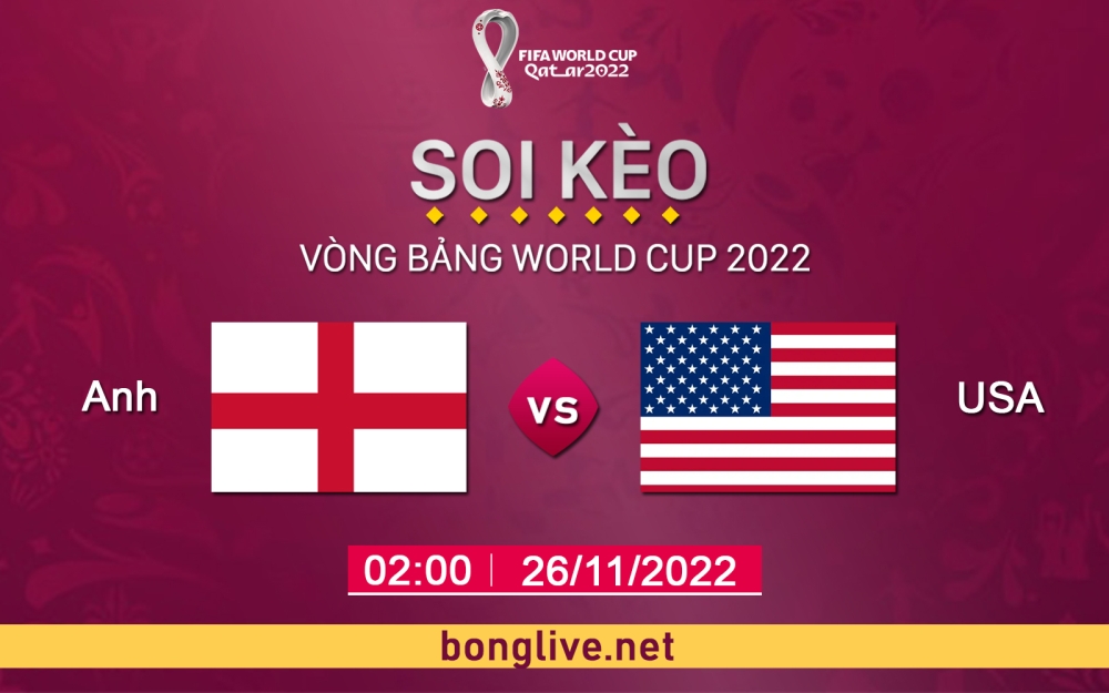 Nhận định, soi kèo Anh vs USA, 02h00 ngày 26/11 - bảng B World Cup Qatar 2022