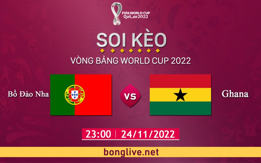 Nhận định, cá cược, soi kèo Bồ Đào Nha vs Ghana, 23h00 ngày 24/11 - Bảng H World Cup Qatar 2022