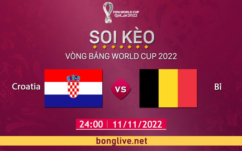 Nhận định, cá cược, soi kèo Croatia vs Bỉ, 22h00 ngày 01/12 - Bảng F World Cup Qatar 2022