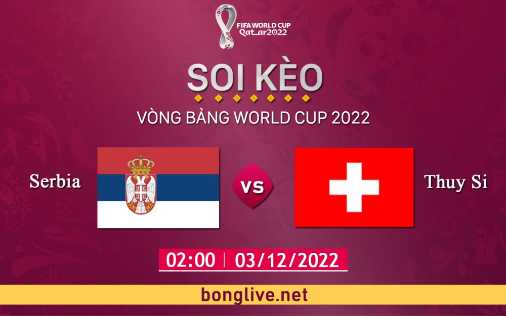 Phân tích, soi kèo tài xỉu thẻ vàng Serbia vs Thụy Sĩ, 02h00 ngày 03/12/2022- Bảng G World Cup 2022