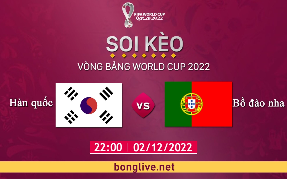 Nhận định, cá cược, soi kèo Hàn Quốc vs Bồ Đào Nha, 22h00 ngày 01/12 - Bảng H World Cup Qatar 2022