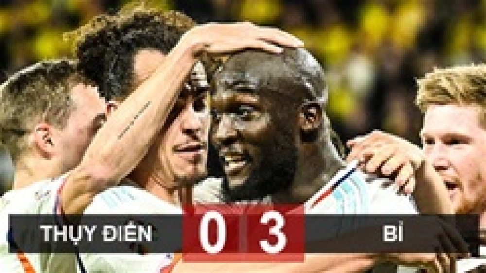 Kết quả Thụy Điển 0-3 Bỉ: Lukaku phá hỏng ngày vui của Ibra